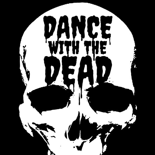 Dance with the dead