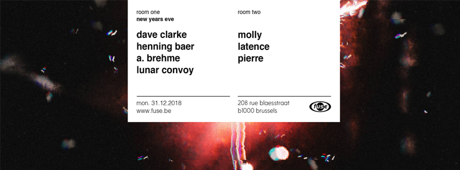 Fuse Brussels Dave Clarke Henning Baer Molly New Year's Eve 2018 Blog Article Xceed