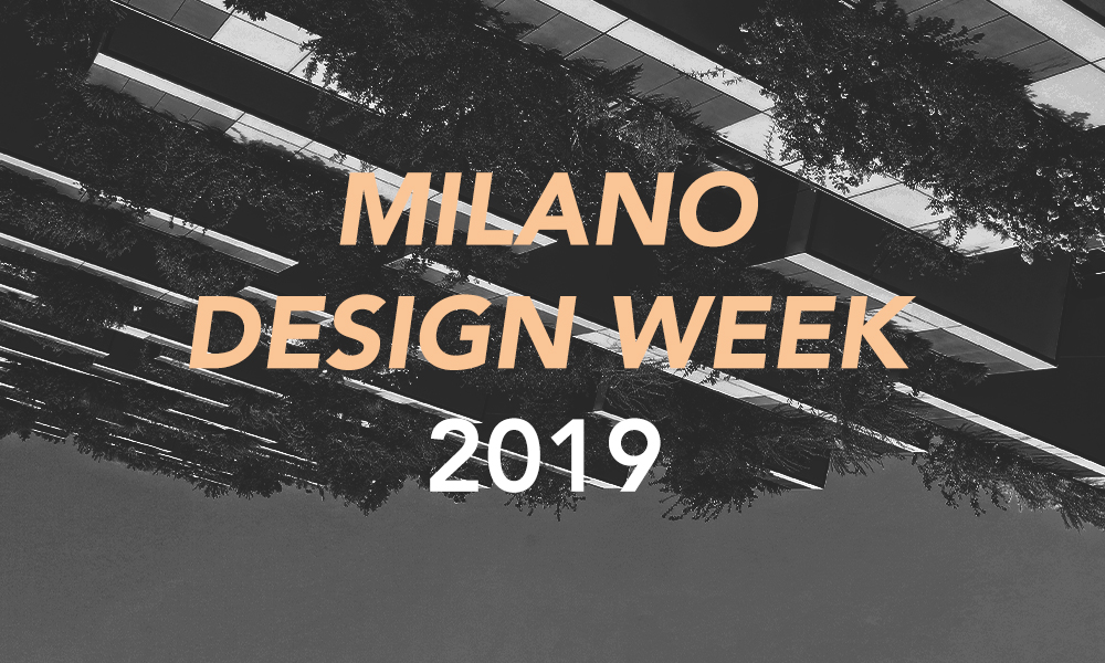 Milano Design Week 2019
