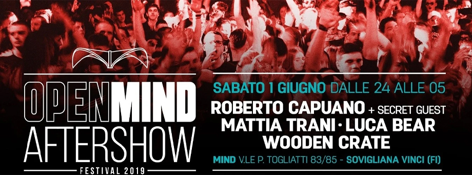 Open Mind Festival Aftershow Empoli Secret Guest Roberto Capuano Mattia Trani Luca Bear Wooden Crate Empoli Xceed