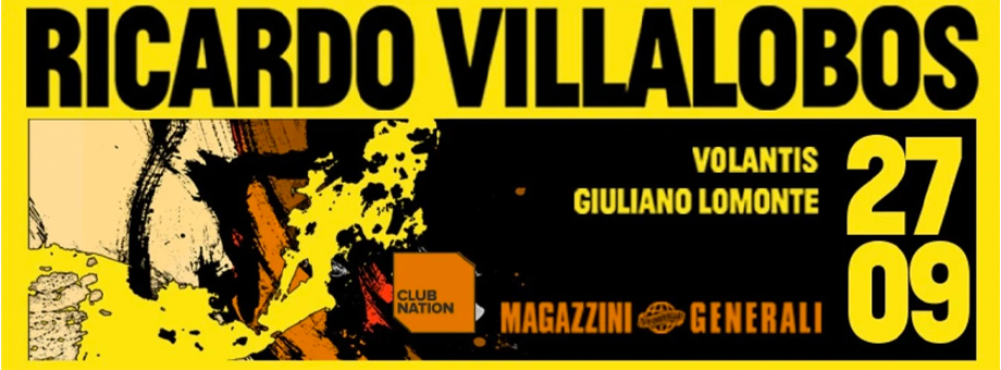 Ricardo Villalobos Volantis Giuliano Lomonte Magazzini Generali Club Nation Settembre Xceed