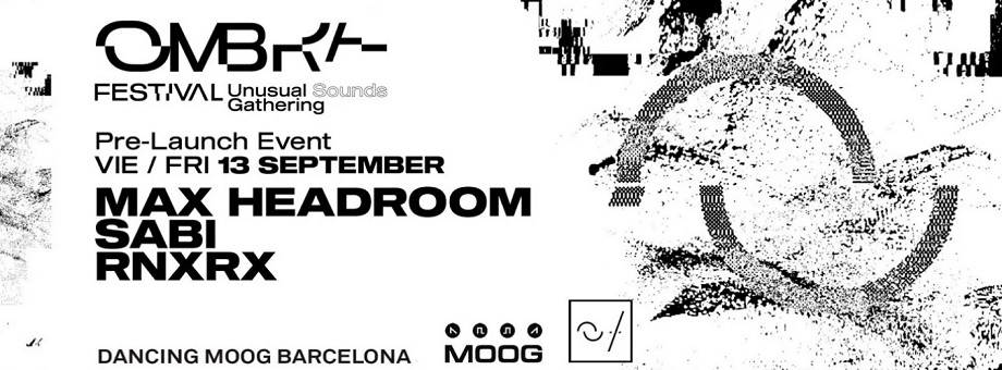 ombra festival pre launch moog tickets entradas xceed barcelona techno