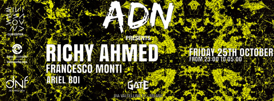 ADN Records Richy Ahmed Francesco Monti Ariel Boi Gate Ibiza Global Radio Milano Xceed