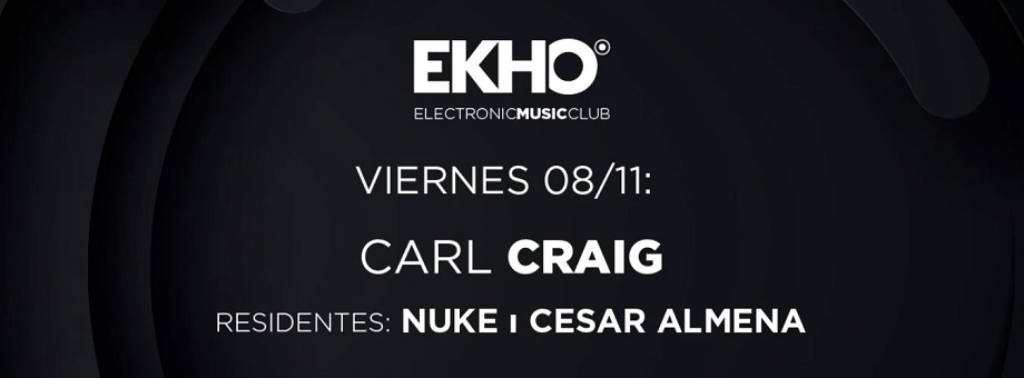 carl craig ekho madrid la riviera entradas xceed mejores fiestas noviembre