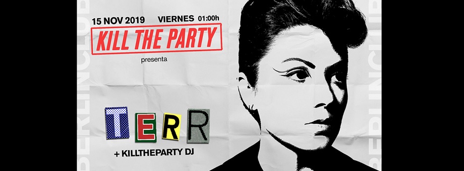 terr killtheparty berlinclub madrid entradas tickets xceed noviembre