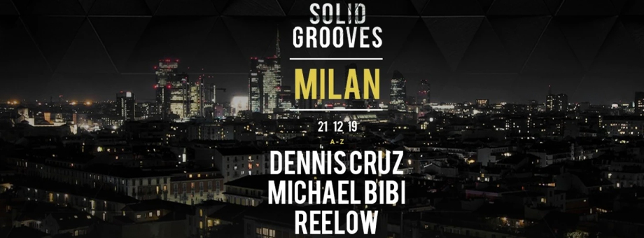 Dennis Cruz Michael Bibi Reelow Solid Grooves Amnesia Milano Xceed