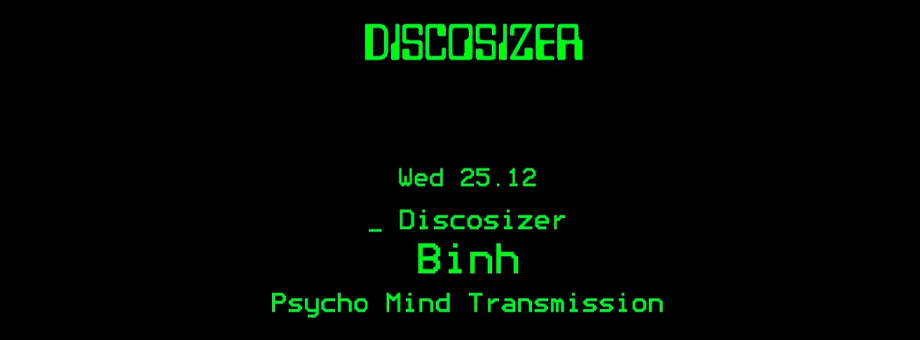 Discosizer Binh Psycho Mind Transmission Toffetti Milano Xceed