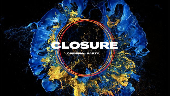 Cover for venue: CLOSURE OPENING PARTY