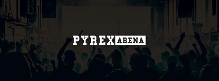 Cover for venue: Pyrex Arena