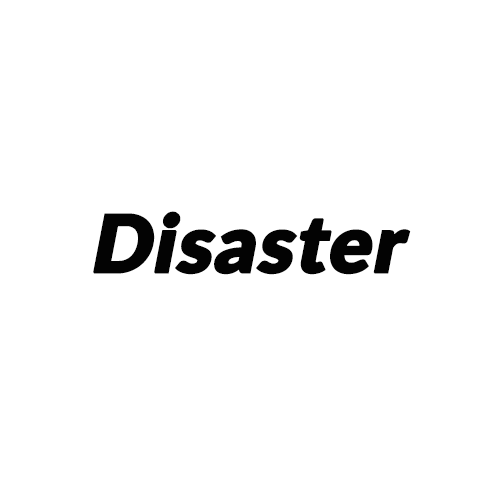 Disaster