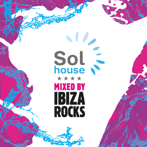Sol House Mallorca Mixed By Ibiza Rocks