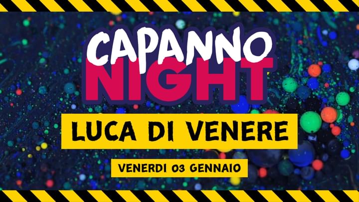 Cover for event: 03.01.25 - CAPANNO NIGHT con LUCA DI VENERE DjSet