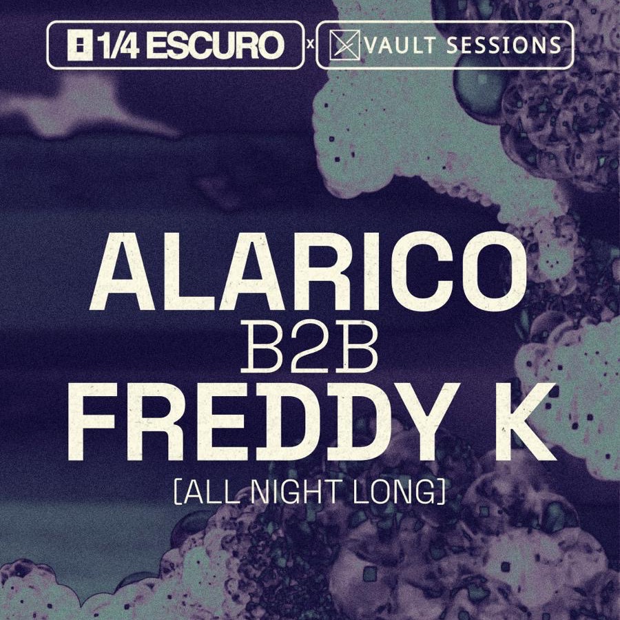 1/4 Escuro x Vault Sessions with Alarico B2B Freddy K All Night Long image