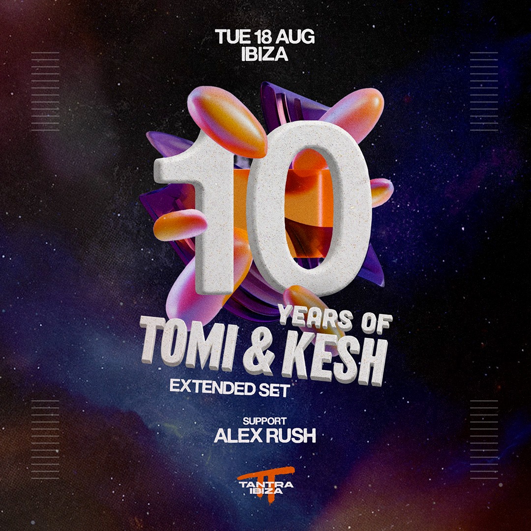 10 Years of Tomi&Kesh