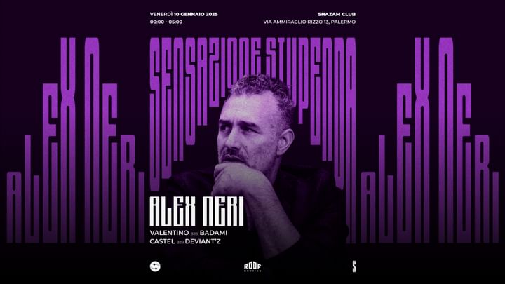 Cover for event: 10.01 Sensazione Stupenda presents : ALEX NERI @ Shazam