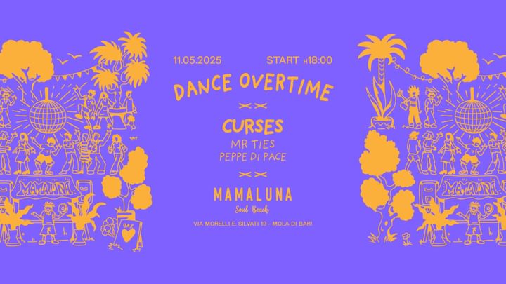 Cover for event: 11.05 DANCEOVERTIME W// CURSES @Mamalunasoulbeach