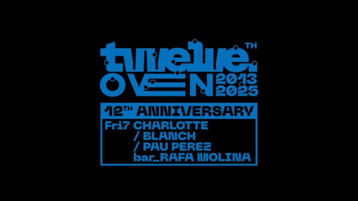 Cover for event: 12 ANIVERSARIO: Charlotte + Blanch + Pau Pérez / Bar: Rafa Molina 