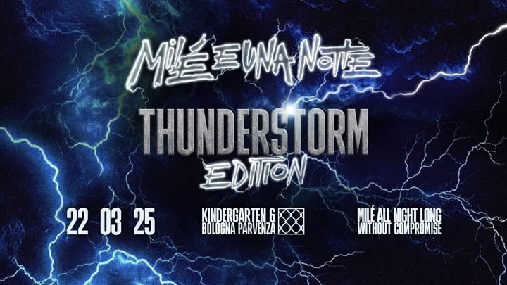 Cover for event: 2 Anni di Milé e una notte - Thunderstorm Edition