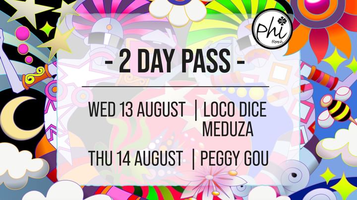 Cover for event: 2-DAY PASS - LOCO DICE + MEDUZA + PEGGY GOU