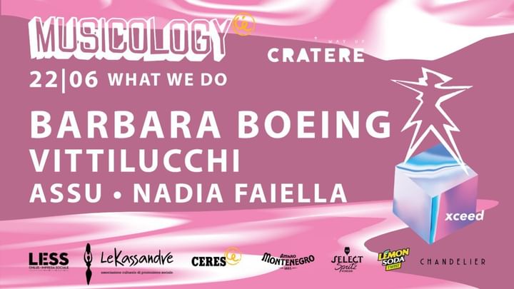 Cover for event: 22/06 MUSICOLOGY | WHAT WE DO :  Barbara Boeing - Vittilucchi - Assu - Nadia