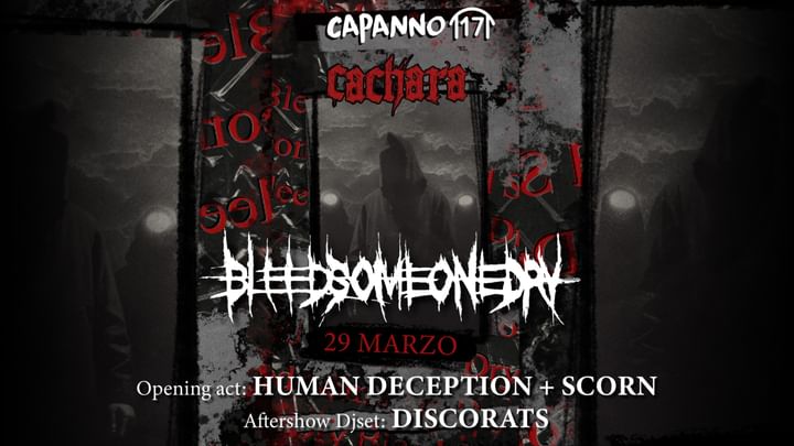 Cover for event: 29.03.25 - BLEED SOMEONE DRY (Opening Act: Human Deception + Scorn) Live + Discorats DjSet