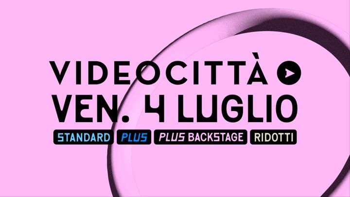 Cover for event: 4 LUGLIO - VIDEOCITTÀ 2025