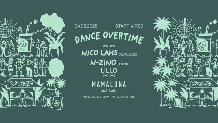 Cover for event: 4.05 DANCEOVERTIME W// NICO LAHS | N-ZINO @Mamalunasoulbeach