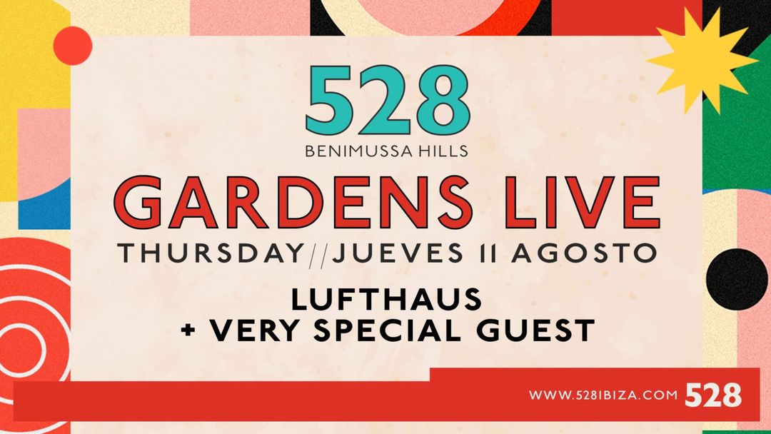 Cartel del evento 528 Gardens Live... with Lufthaus + Very Special Guest
