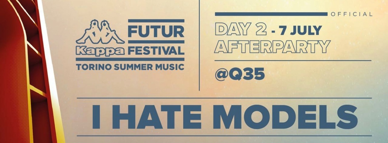 7 Luglio | AFTER PARTY KFF19 | I HATE MODELS | Q35 image