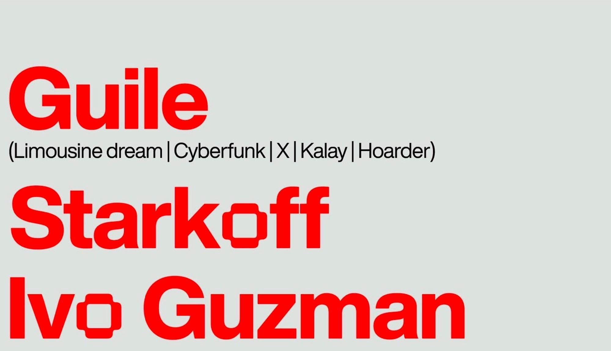808 w/ GUILE + IVO GUZMÁN + STARKOFF