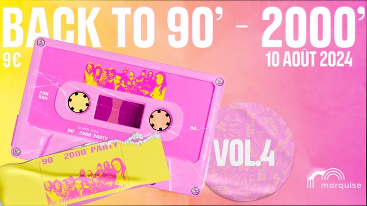 Cover for event: BACK TO 90'/2000' PARTY - LA MARQUISE