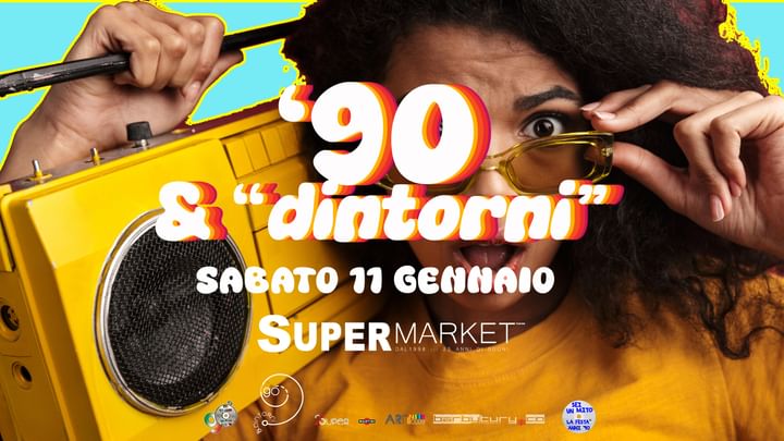 Cover for event: ANNI 90 & D I N T O R N I  !!! SUPERMARKET 