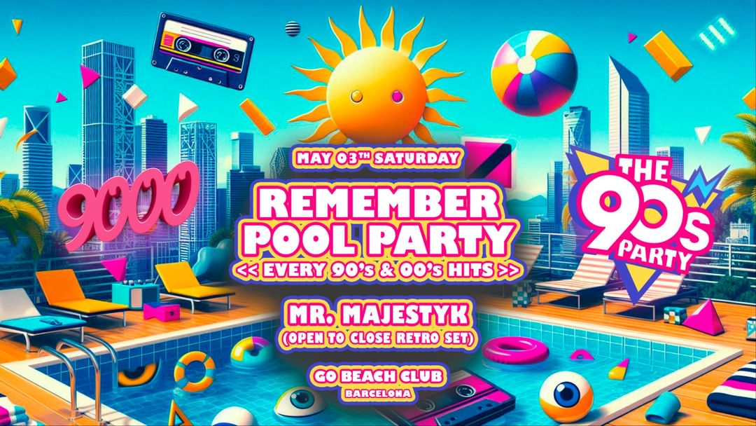 90s-00s REMEMBER POOL PARTY | from 16:30am to 22:30pm event cover
