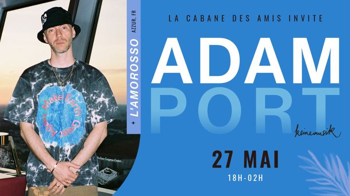 Cover for event: Adam Port x La Cabane des Amis