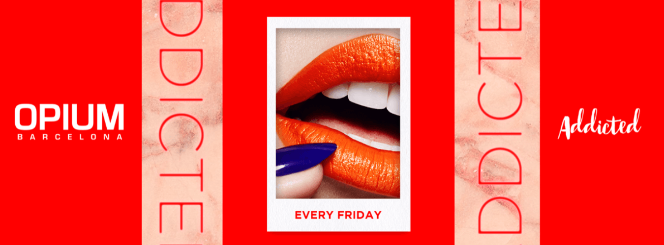 Addicted | Every Friday