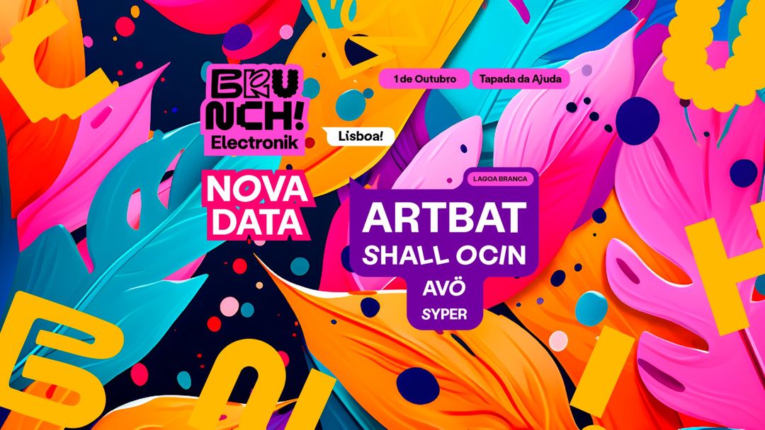 Capa do evento NOVA DATA 1 OUT // Brunch Electronik Lisboa #8: ARTBAT, Shall Ocin, AVÖ, Syper