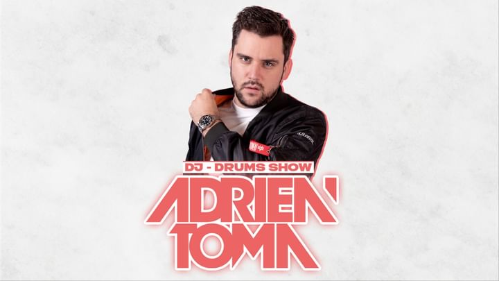 Cover for event: ADRIEN TOMA - DJ and DRUMS SHOW