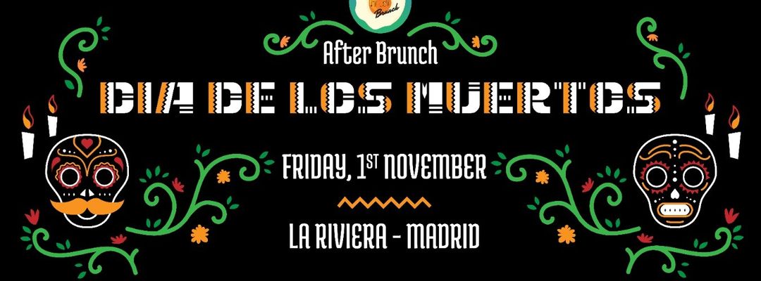 After Brunch - Dia De Los Muertos @ La Riviera event cover