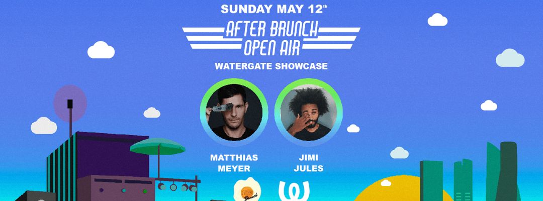 After Brunch Open Air @Autocine with Watergate Showacase: Matthias Meyer & Jimi Jules event cover