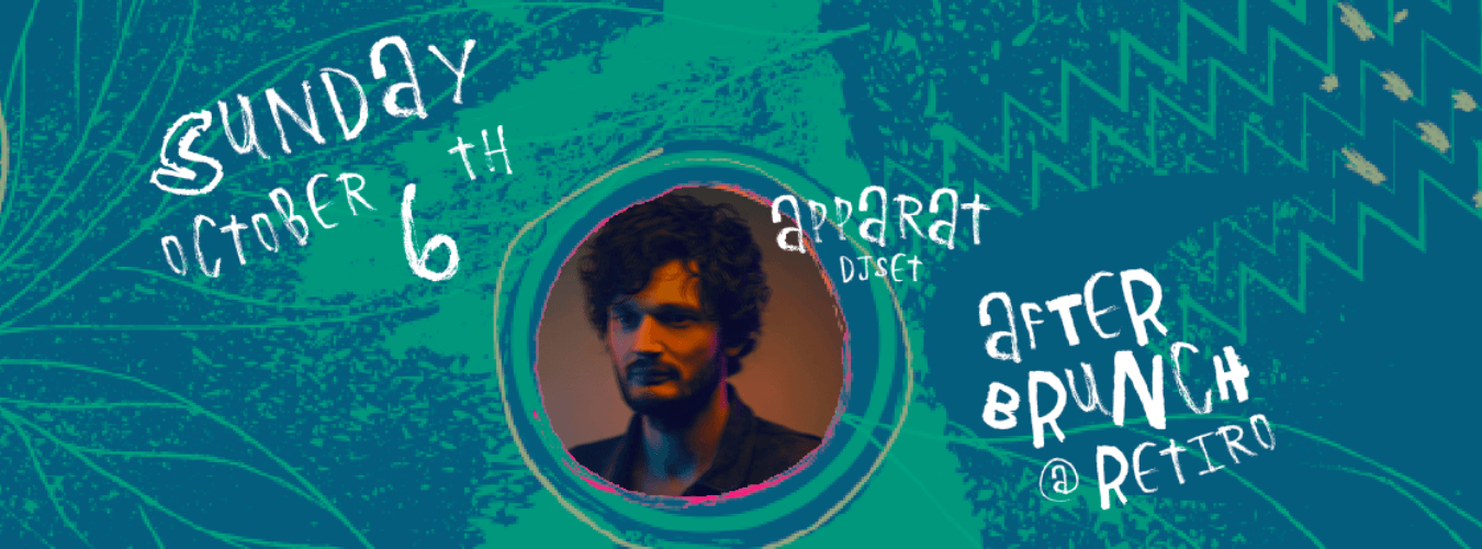 After Brunch @ Retiro w/APPARAT ( Últimas entradas en puerta )