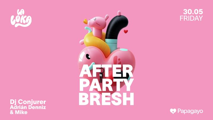 Cover for event: After Party Bresh / La Loka · Vie. 30 de Mayo 2025