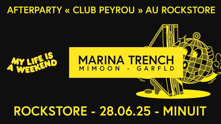 Cover for event: AFTER PARTY 'CLUB PEYROU' • MARINA TRENCH, MIMOON, GARFLD • Montpellier, Rockstore