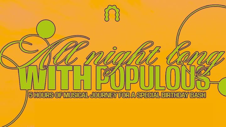 Cover for event: ALL NIGHT LONG w/ POPULOUS