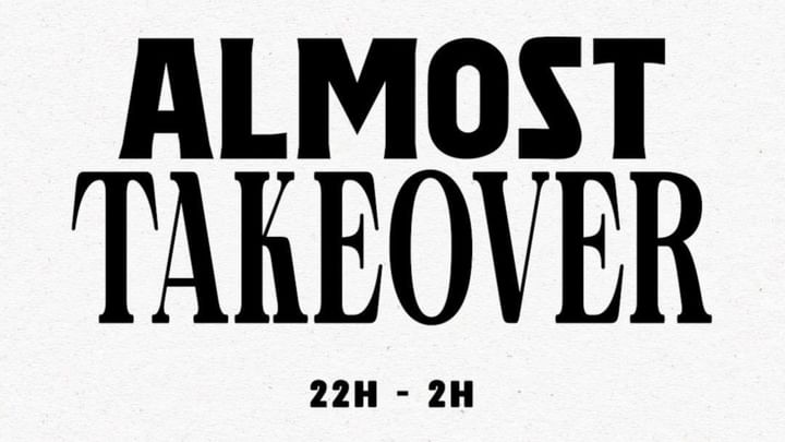 Cover for event: ALMOST TAKE OVER