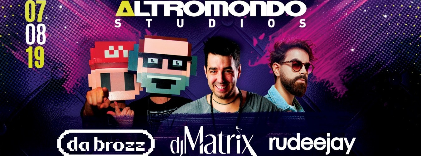 Altromondo Special Event w/ Matrix, Rudeejay, Da Brozz