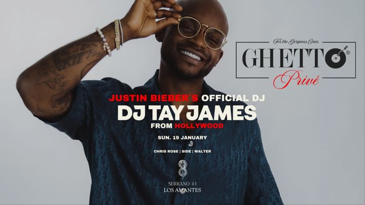 Cover for event: AMANTES x GHETTO PRIVE | JUSTIN BIEBER´S DJ (TAY JAMES)