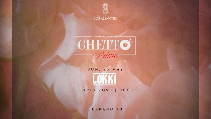Cover for event: AMANTES x GHETTO PRIME | Lokki
