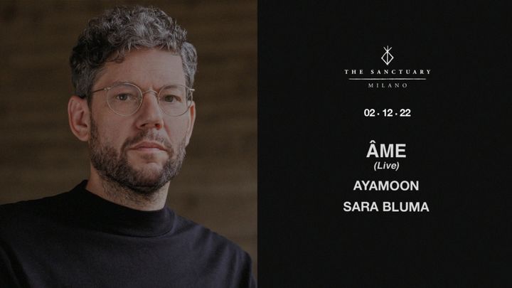 Cover for event: Ame (Live), Ayamoon, Sara Bluma | The Sanctuary Milan |