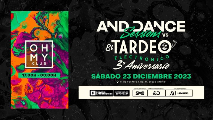 Cover for event: AND DANCE SESSIONS & EL TARDEO ELECTRONICO 3er ANIVERSARIO @ OH MY CLUB (TARDEO)
