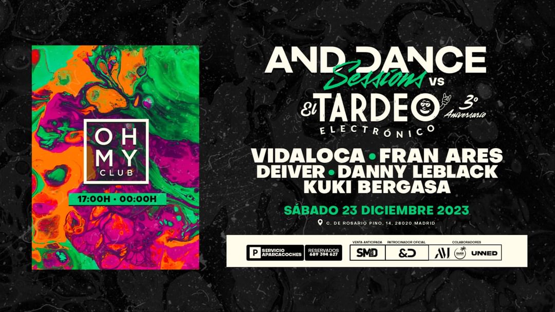 Cartel del evento AND DANCE SESSIONS & EL TARDEO ELECTRONICO 3er ANIVERSARIO @ OH MY CLUB (TARDEO)